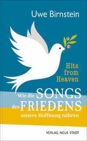 Cover von Hits from Heaven: Wie die SONGS DES FRIEDENS unsere Hoffnung nähren