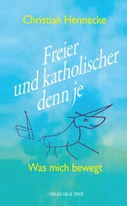 Cover von Freier und katholischer denn je