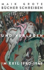 Cover von Bücher schreiben und verlegen im Exil 1940-1949