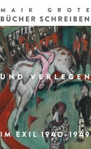 Cover von Bücher schreiben und verlegen im Exil 1940-1949