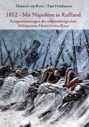 Cover von 1812 - Mit Napoleon in Rußland. Kriegserinnerungen des württembergischen Militärarztes Heinrich von Roos