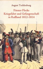 Cover von Förster Flecks Kriegsfahrt und Gefangenschaft in Rußland 1812-1814