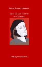 Cover von Spies-C.I.A-Lies-Terrorist-Che Guevara