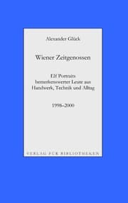 Cover von Wiener Zeitgenossen: Wolfgang Kubasta, Matscho / Andreas Steppan, Selfman / Günter Brödl / Gerda Theuermann, Bärennäherin / Richard Witzmann, Saitenfabrikant / Peter Ryborz, Maler / Silvia Kojevic / Thomas Hicker / Philipp Heinz / Herwig Pecoraro /
