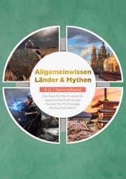 Cover von Allgemeinwissen Länder & Mythen - 4 in 1 Sammelband: Römisches Reich - Die Geschichte Russlands - Japanische Mythologie - Nordische Mythologie