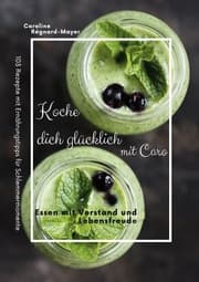Cover von Koche dich glücklich mit Caro
