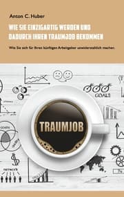 Cover von Wie Sie einzigartig werden und dadurch Ihren Traumjob bekommen