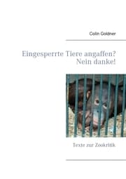 Cover von Eingesperrte Tiere angaffen? Nein danke!