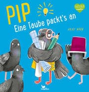 Cover von Pip - Eine Taube packt's an!