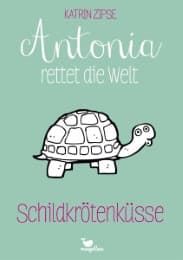 Cover von Antonia rettet die Welt - Schildkrötenküsse