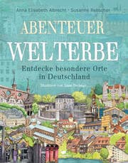 Cover von Abenteuer Welterbe - Entdecke besondere Orte in Deutschland