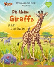 Cover von Die kleine Giraffe - Zu Hause in der Savanne