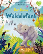 Cover von Der kleine Waldelefant - Zu Hause in Afrika