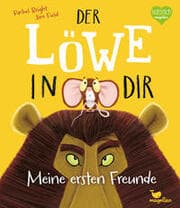 Cover von Der Löwe in dir - Meine ersten Freunde