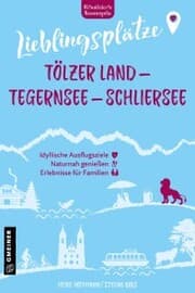 Cover von Lieblingsplätze Tölzer Land - Tegernsee - Schliersee