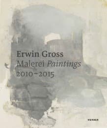 Cover von Erwin Gross - Malerei/Paintings 2010-2015