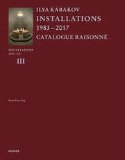 Cover von Ilya Kabakov - Installations 2000-2017