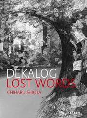 Cover von DEKALOG. LOST WORDS. Chiharu Shiota