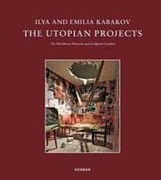 Cover von Ilya and Emilia Kabakov - The Utopian Projects