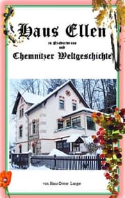 Cover von Haus Ellen zu Niederwiesa und Chemnitzer Weltgeschichte