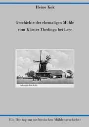 Cover von Geschichte der ehemaligen Mühle vom Kloster Thedinga bei Leer