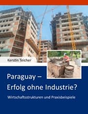 Cover von Paraguay - Erfolg ohne Industrie?