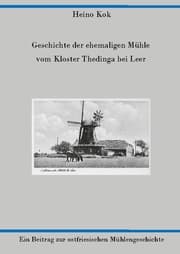 Cover von Geschichte der ehemaligen Mühle vom Kloster Thedinga bei Leer