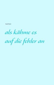 Cover von als kähme es auf die fehler an