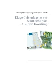 Cover von Kluge Geldanlage in der Schuldenkrise -Austrian Investing-