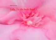 Cover von Liebe für die Seele Band 1