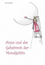 Cover von Anna und das Geheimnis der Mondgöttin