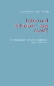 Cover von Leben und Schreiben - was sonst?