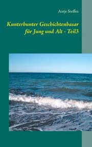 Cover von Kunterbunter Geschichtenbasar für Jung und Alt - Teil3