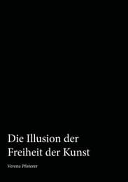 Cover von Die Illusion der Freiheit der Kunst