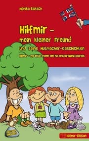 Cover von Hilfmir - mein kleiner Freund und seine Mutmacher-Geschichten / Hilfmir - my little friend and his encouraging stories