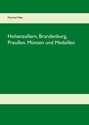 Cover von Hohenzollern, Brandenburg, Preußen. Münzen und Medaillen