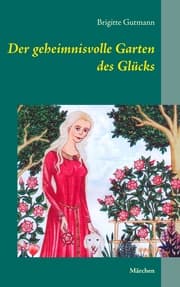Cover von Der geheimnisvolle Garten des Glücks