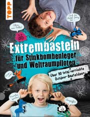 Cover von Extrembasteln für Stinkbombenleger und Weltraumpiloten