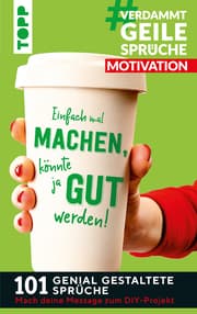 Cover von VerdammtGeileSprüche MOTIVATION. Einfach mal machen, könnte ja gut werden...