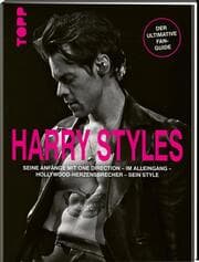Cover von Harry Styles. Seine Anfänge mit One Direction - Im Alleingang - Hollywood-Herzensbrecher - Sein Style