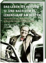 Cover von Das Leben ist vor dem 12. und nach dem 65. Lebensjahr am besten