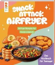 Cover von Snack Attack Airfryer. Airfryer-Rezepte für Hungry Legends