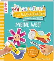 Cover von Das Verbastelbuch für die Allerkleinsten. Schneiden und Kleben. Meine Welt