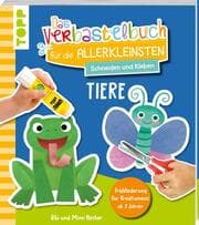 Cover von Das Verbastelbuch für die Allerkleinsten. Schneiden und Kleben. Tiere