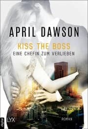Cover von Kiss the Boss - Eine Chefin zum Verlieben