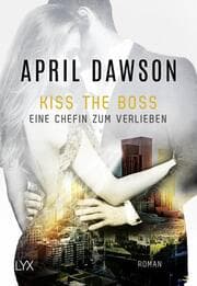 Cover von Kiss the Boss - Eine Chefin zum Verlieben