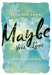 Cover von Maybe this Love - Und plötzlich ist es für immer