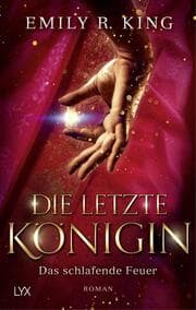 Cover von Die letzte Königin - Das schlafende Feuer
