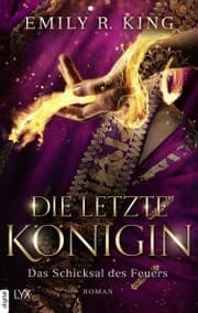 Cover von Die letzte Königin - Das Schicksal des Feuers