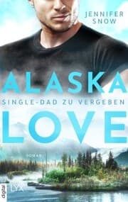 Cover von Alaska Love - Single-Dad zu vergeben